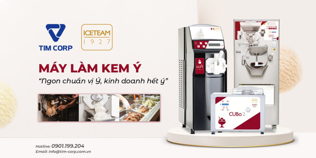 Tim Corp phân phối độc quyền máy làm tươi, kem cứng tốt nhất hiện nay